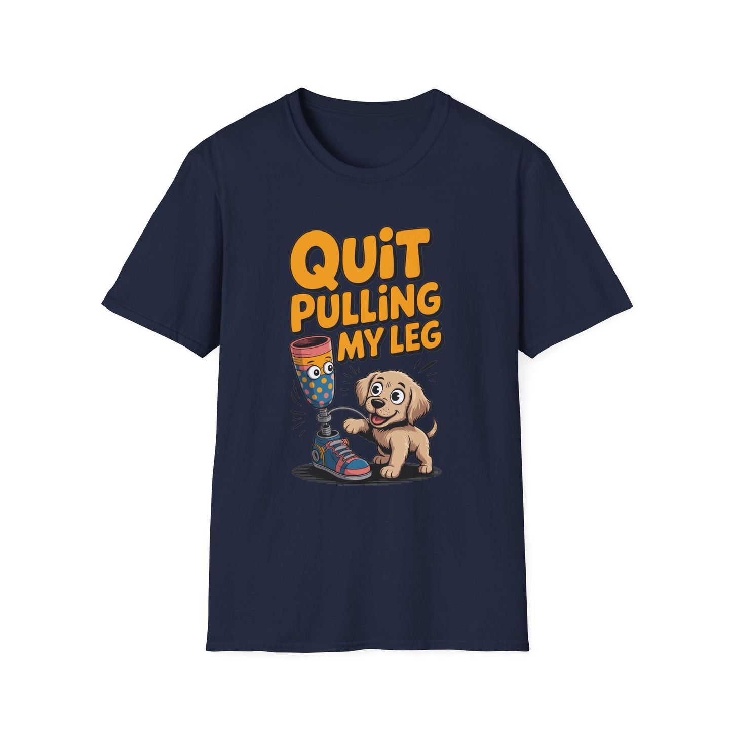 Amputee Humor, Limb Loss Awareness Tee, Quit Pulling My Leg Puppy