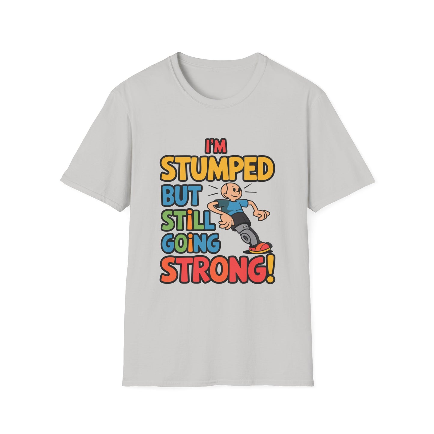 Amputee Humor, Limb Loss Awareness Tee, Im Stumped But V1 Print