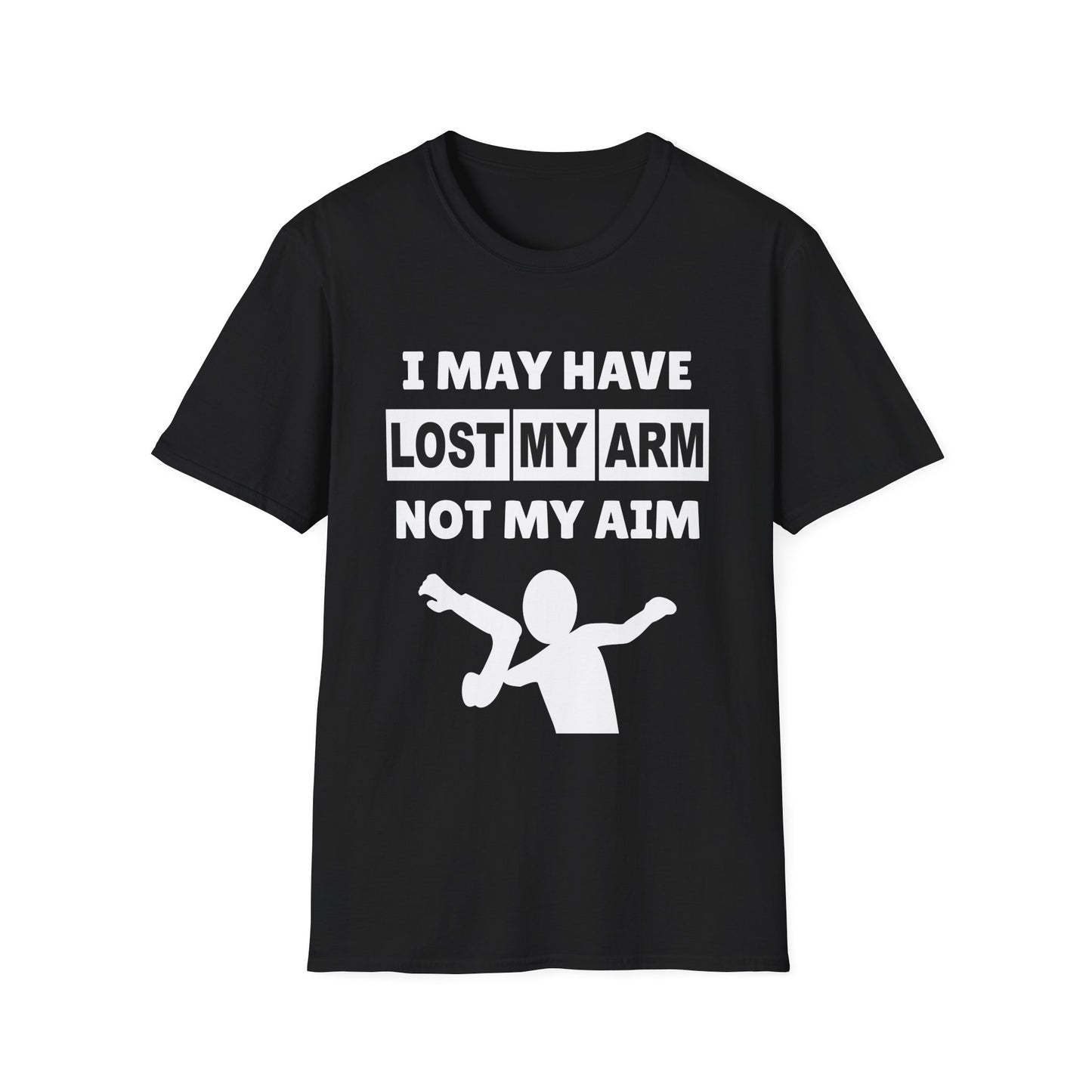 Amputee Humor, Limb Loss Awareness Tee, I May Have Lost My Arm V1b