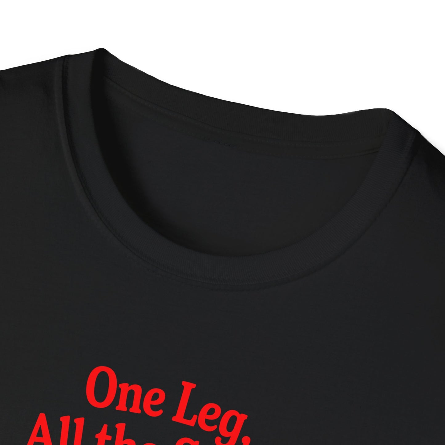 Amputee Humor, Limb Loss Awareness Tee, One Leg All The Spirit V1
