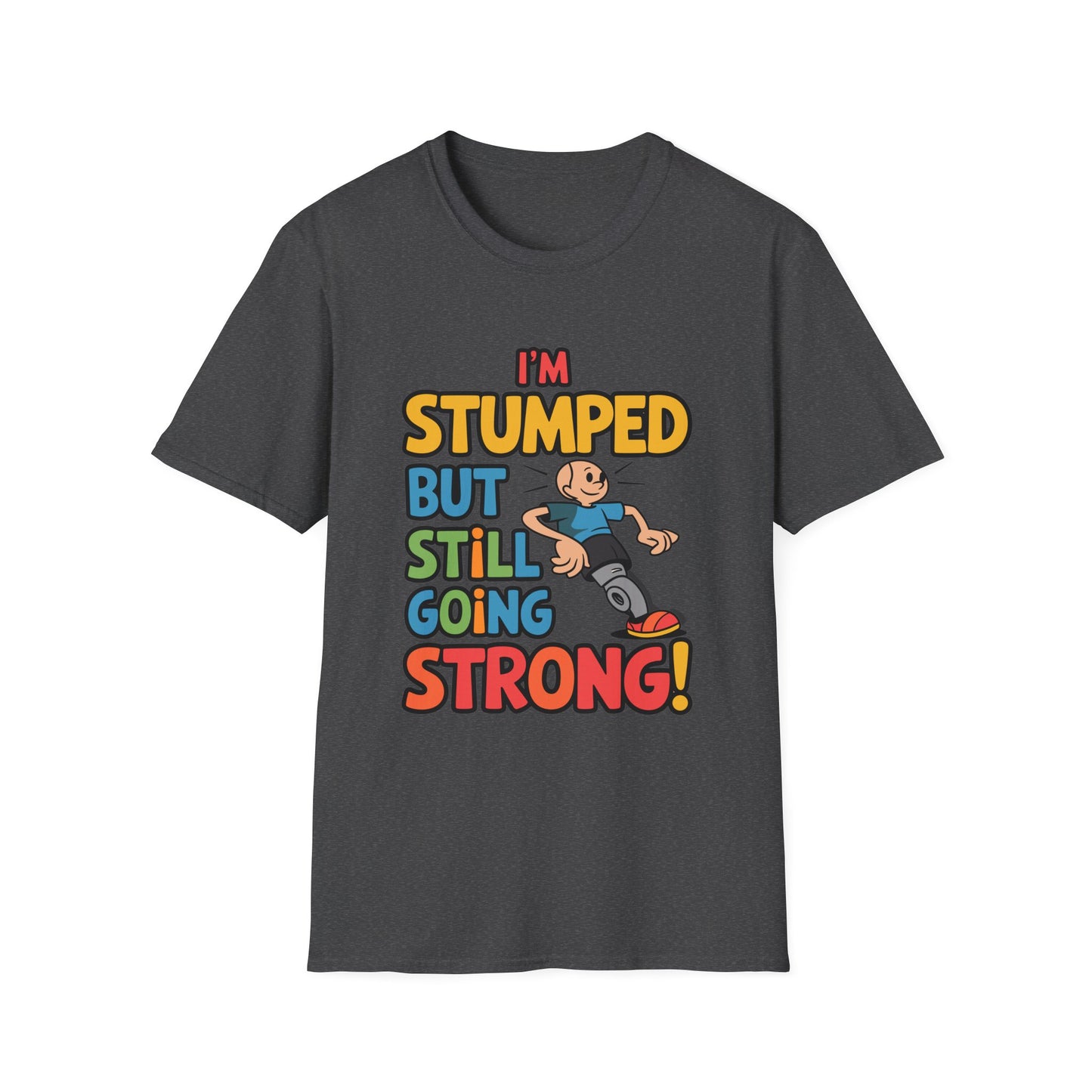 Amputee Humor, Limb Loss Awareness Tee, Im Stumped But V1 Print