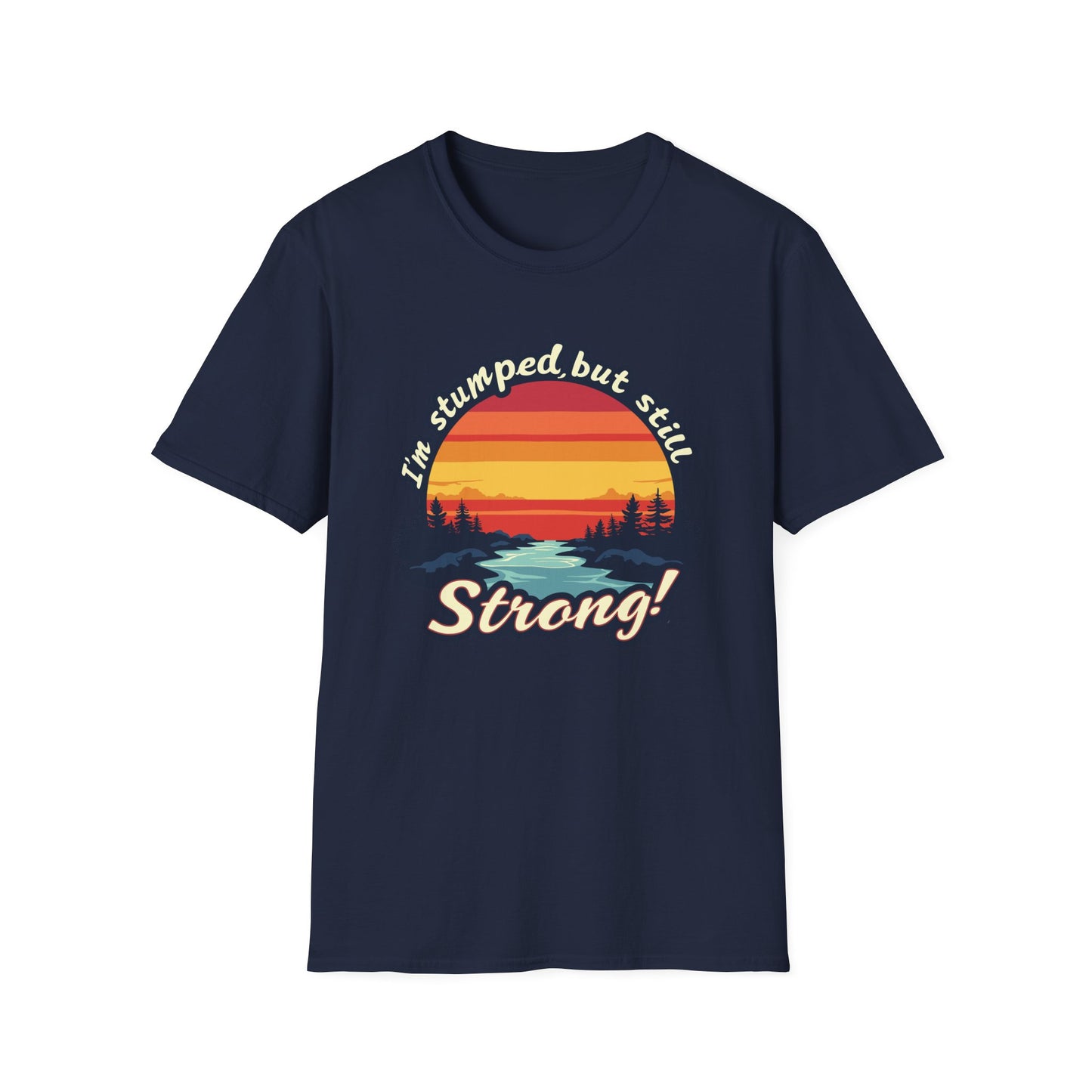 Amputee Humor, Limb Loss Awareness Tee, Stumped Going Strong V2