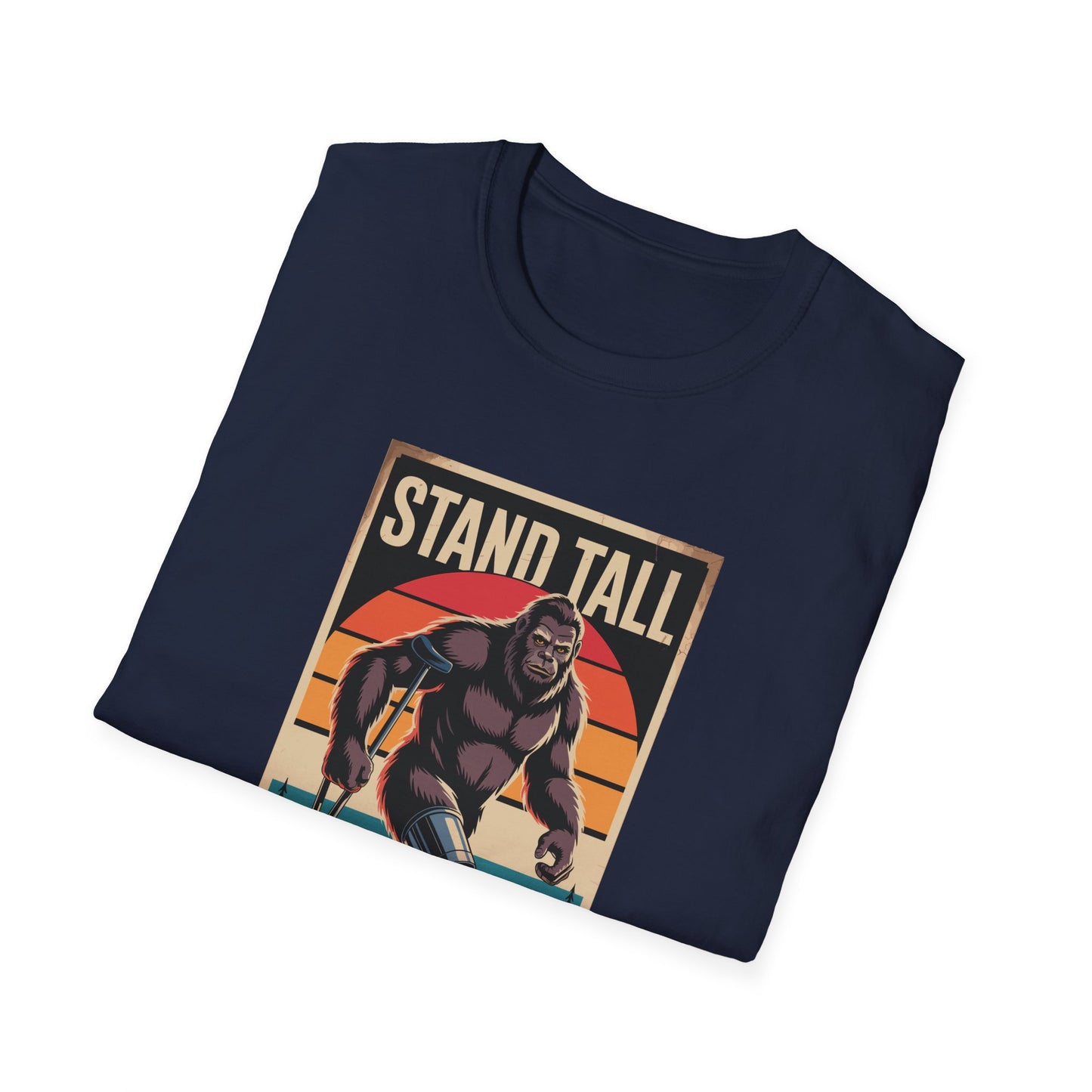 Amputee Humor, Limb Loss Awareness Tee, Bigfoot Stand Tall V2