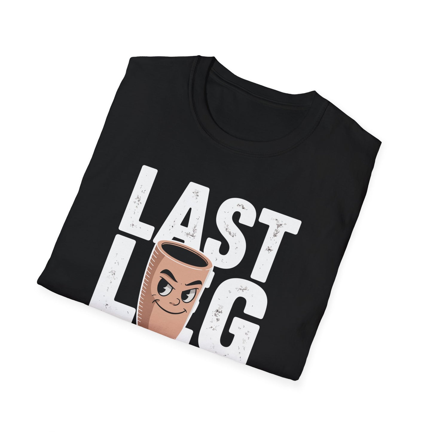 Amputee Humor, Limb Loss Awareness Tee, Im On My Last Leg V2b