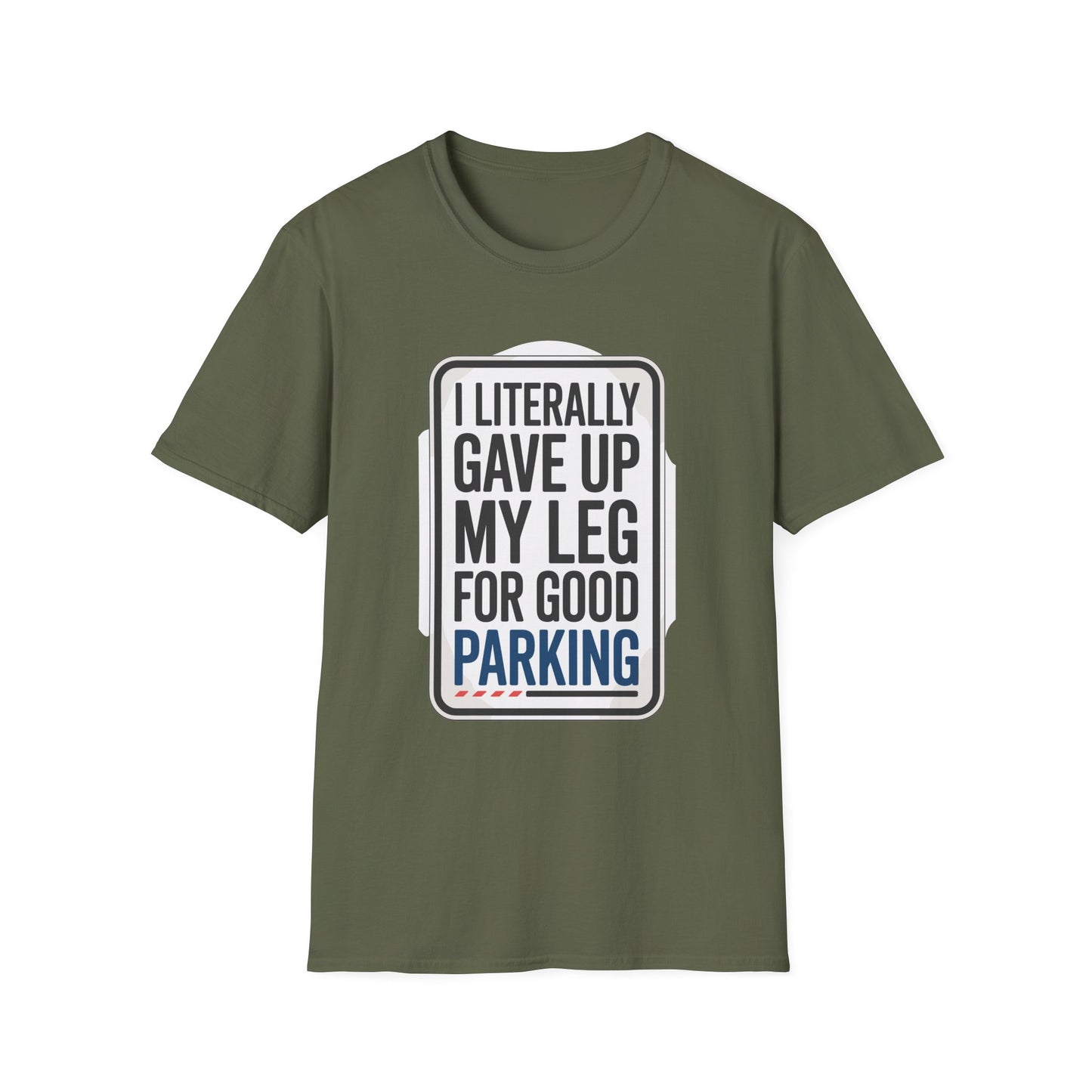 Amputee Humor, Limb Loss Awareness Tee, Literally Gave Up For Good Parking