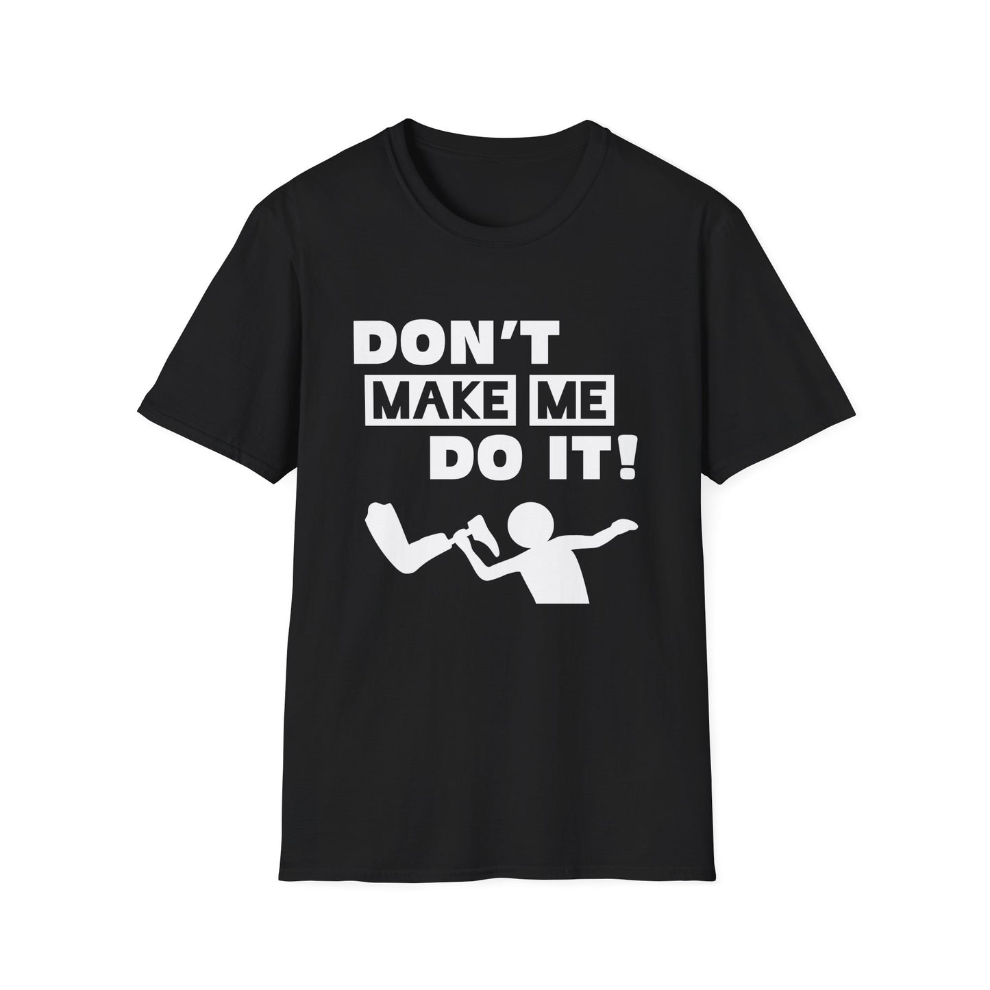Amputee Humor, Limb Loss Awareness Tee, Dont Make Me Do It V1 Blk Text Bellacanvas Wht Text