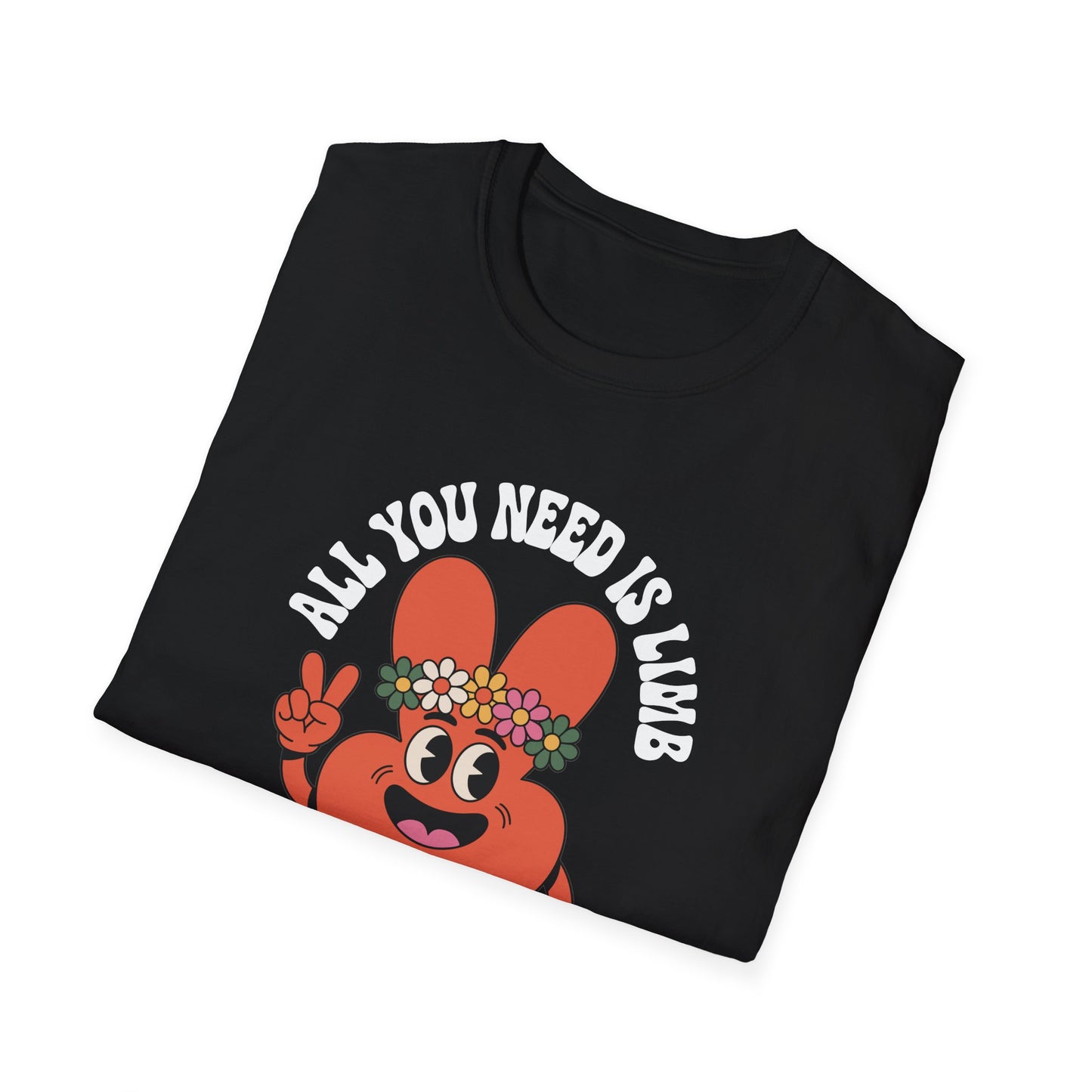 Amputee Humor, Limb Loss Awareness Tee, Funny Amputee All You Need Is Limb V2b