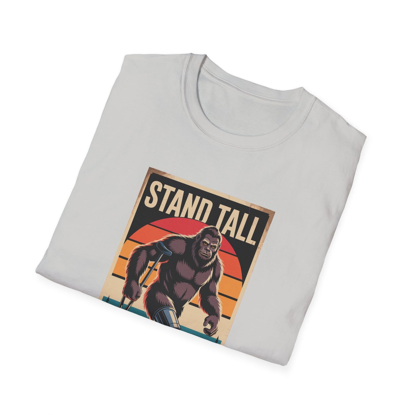 Amputee Humor, Limb Loss Awareness Tee, Bigfoot Stand Tall V2