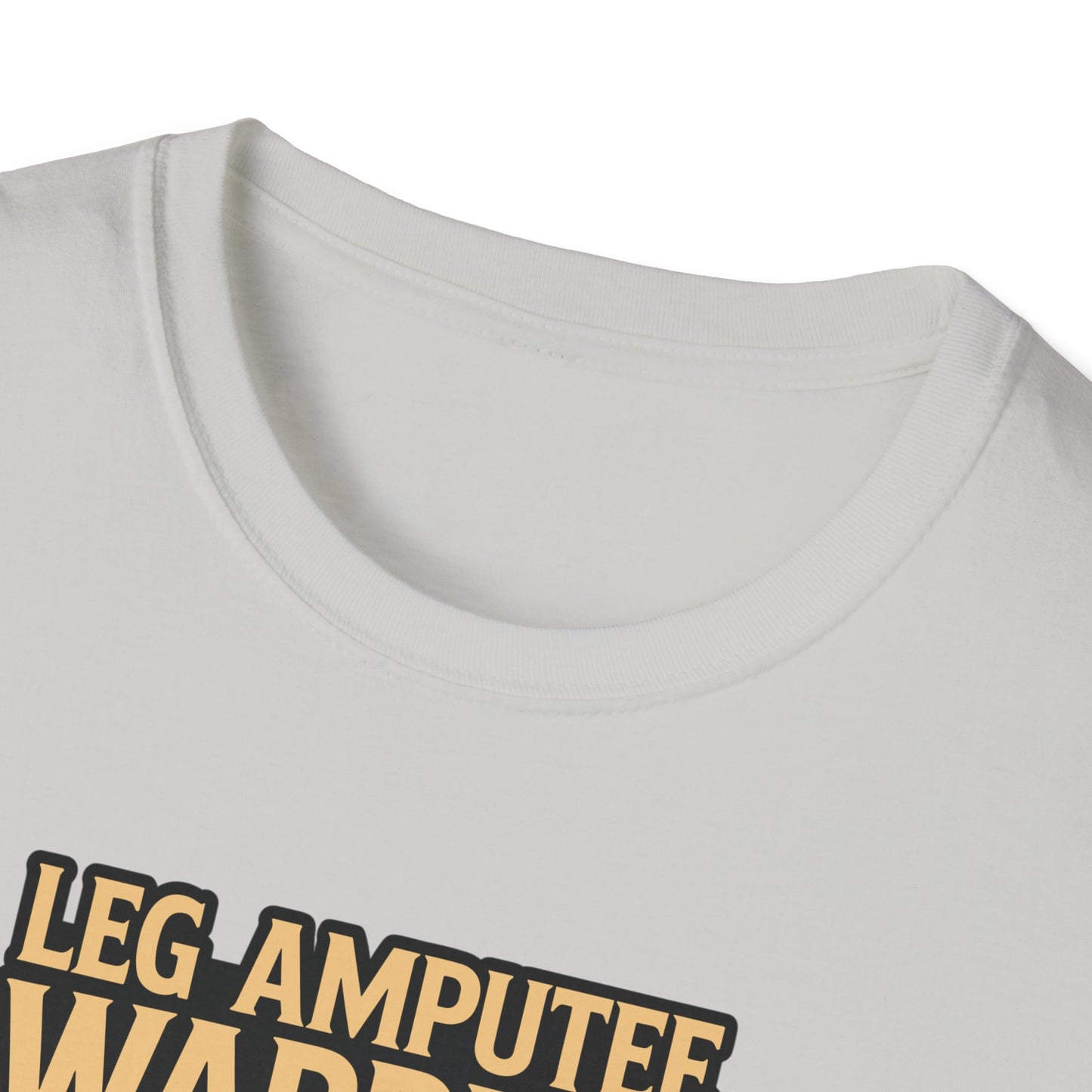 Amputee Humor, Limb Loss Awareness Tee, Leg Amputeewarrior