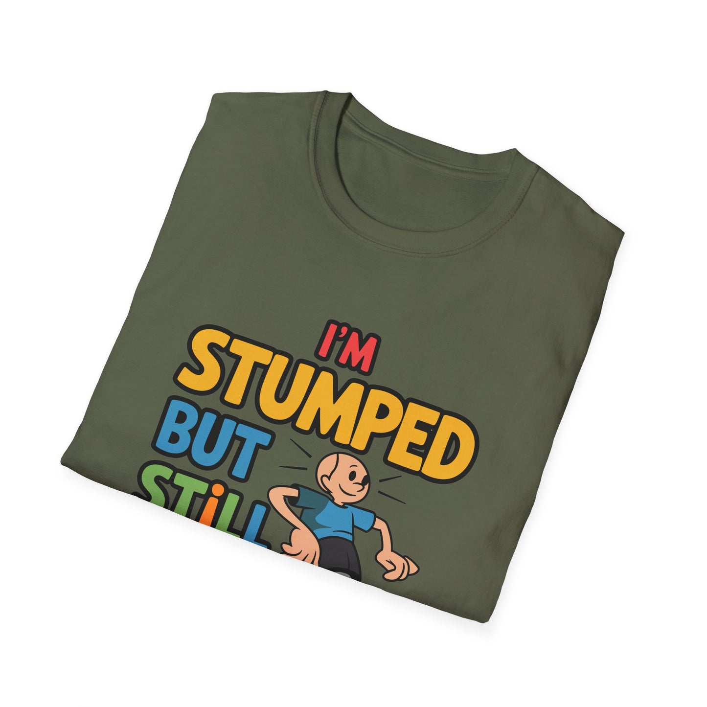 Amputee Humor, Limb Loss Awareness Tee, Im Stumped But V1 Print
