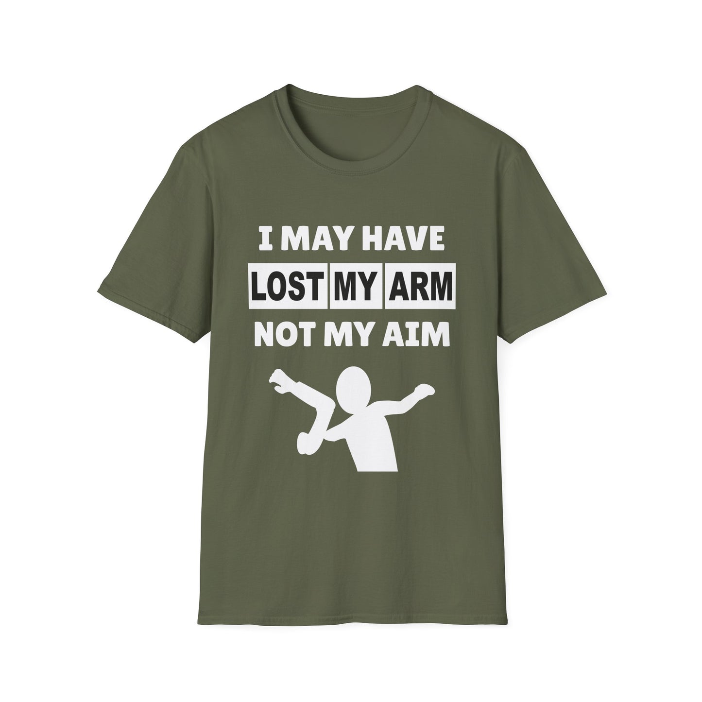 Amputee Humor, Limb Loss Awareness Tee, I May Have Lost My Arm V1b