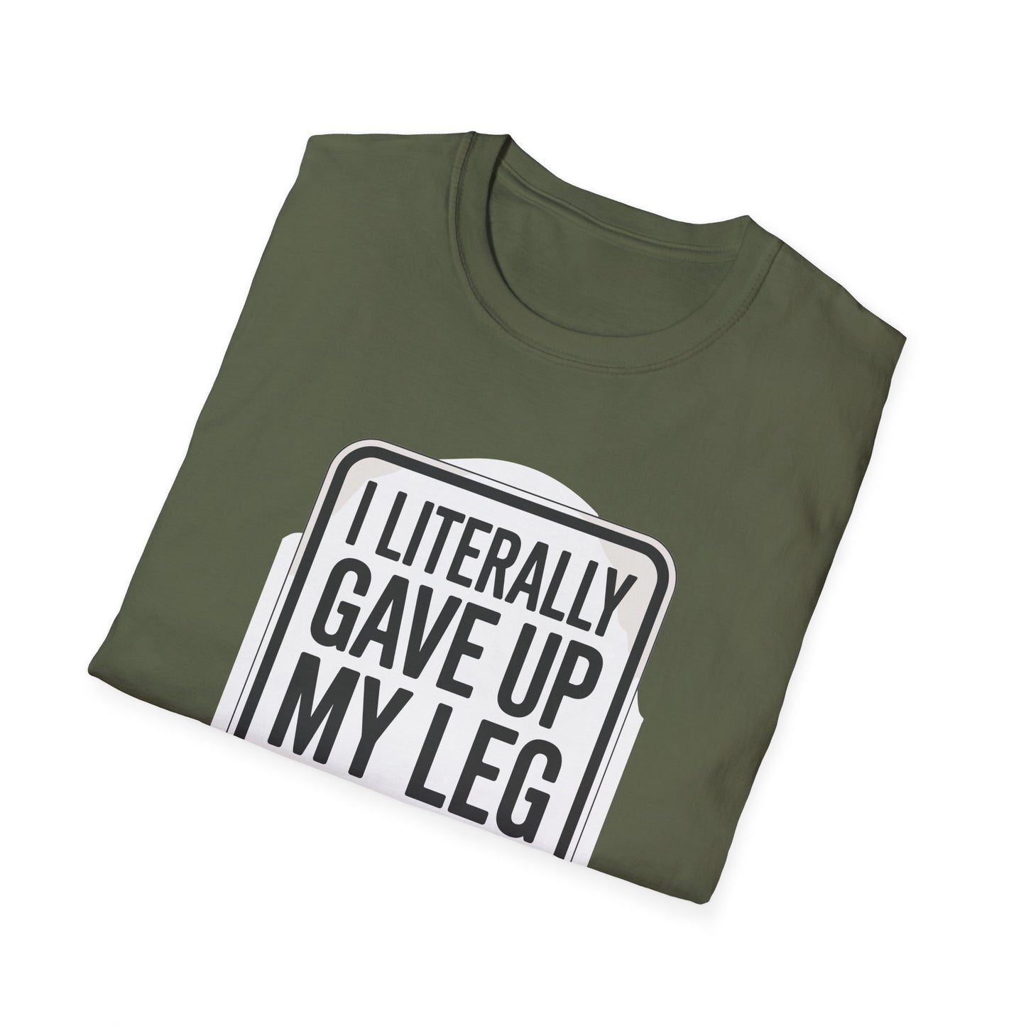 Amputee Humor, Limb Loss Awareness Tee, Literally Gave Up For Good Parking