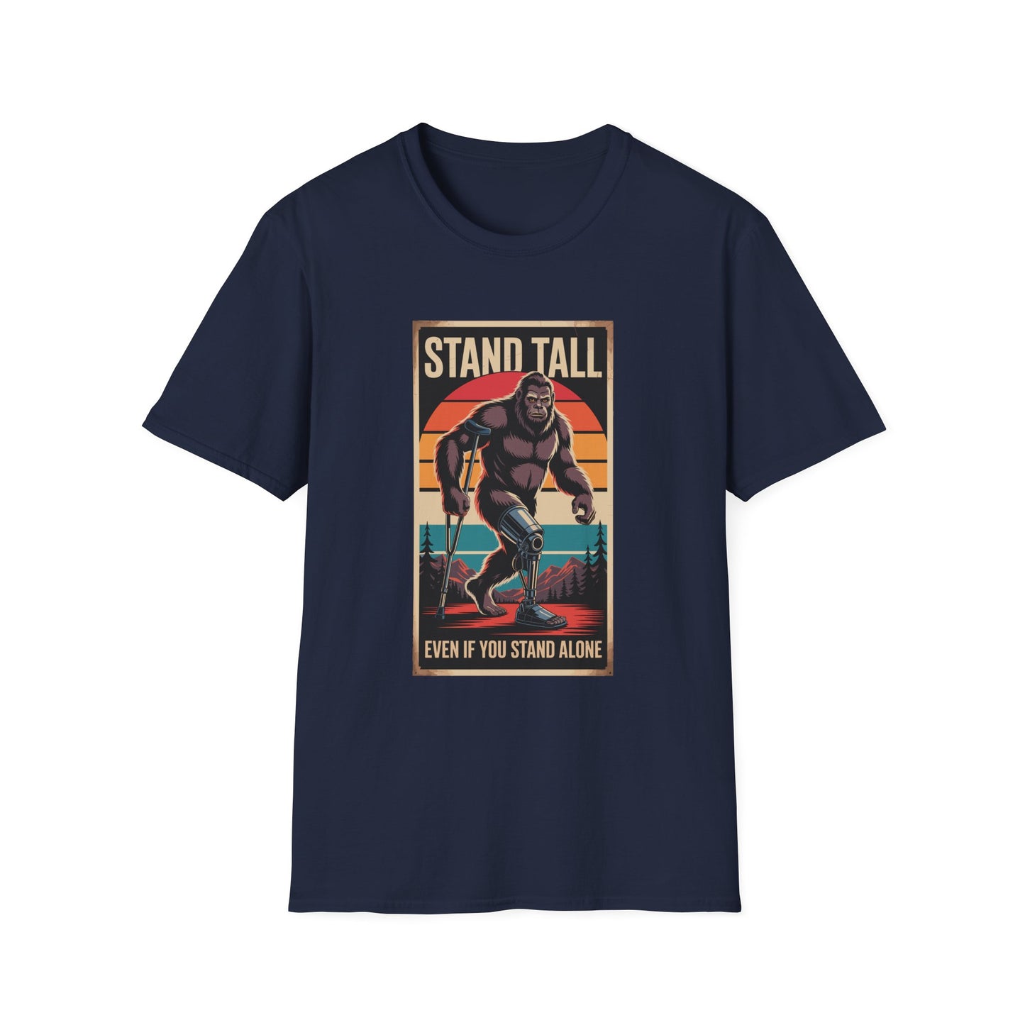 Amputee Humor, Limb Loss Awareness Tee, Bigfoot Stand Tall V2