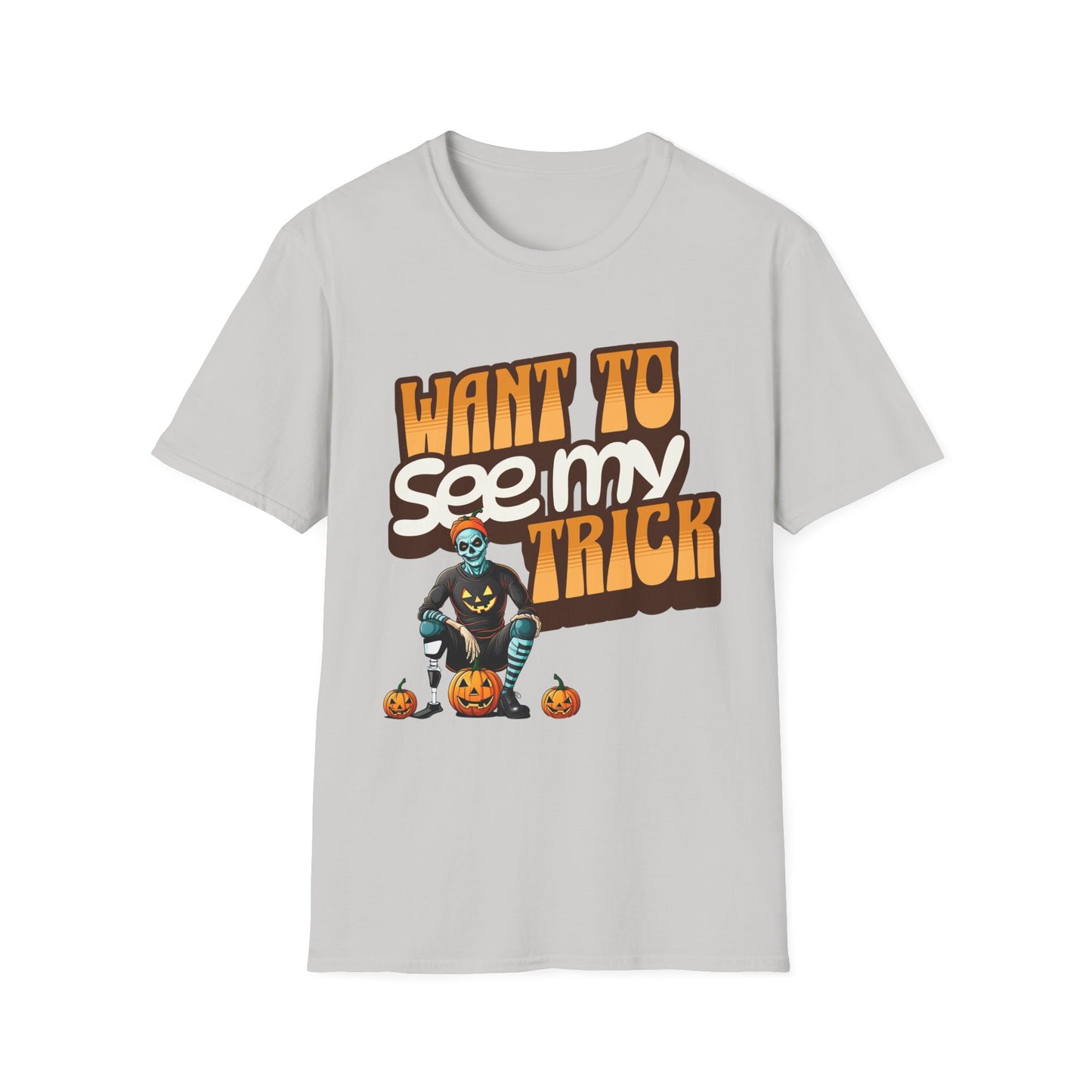 Amputee Humor, Limb Loss Awareness Tee, Want To See My Trick V1 Shrt Print