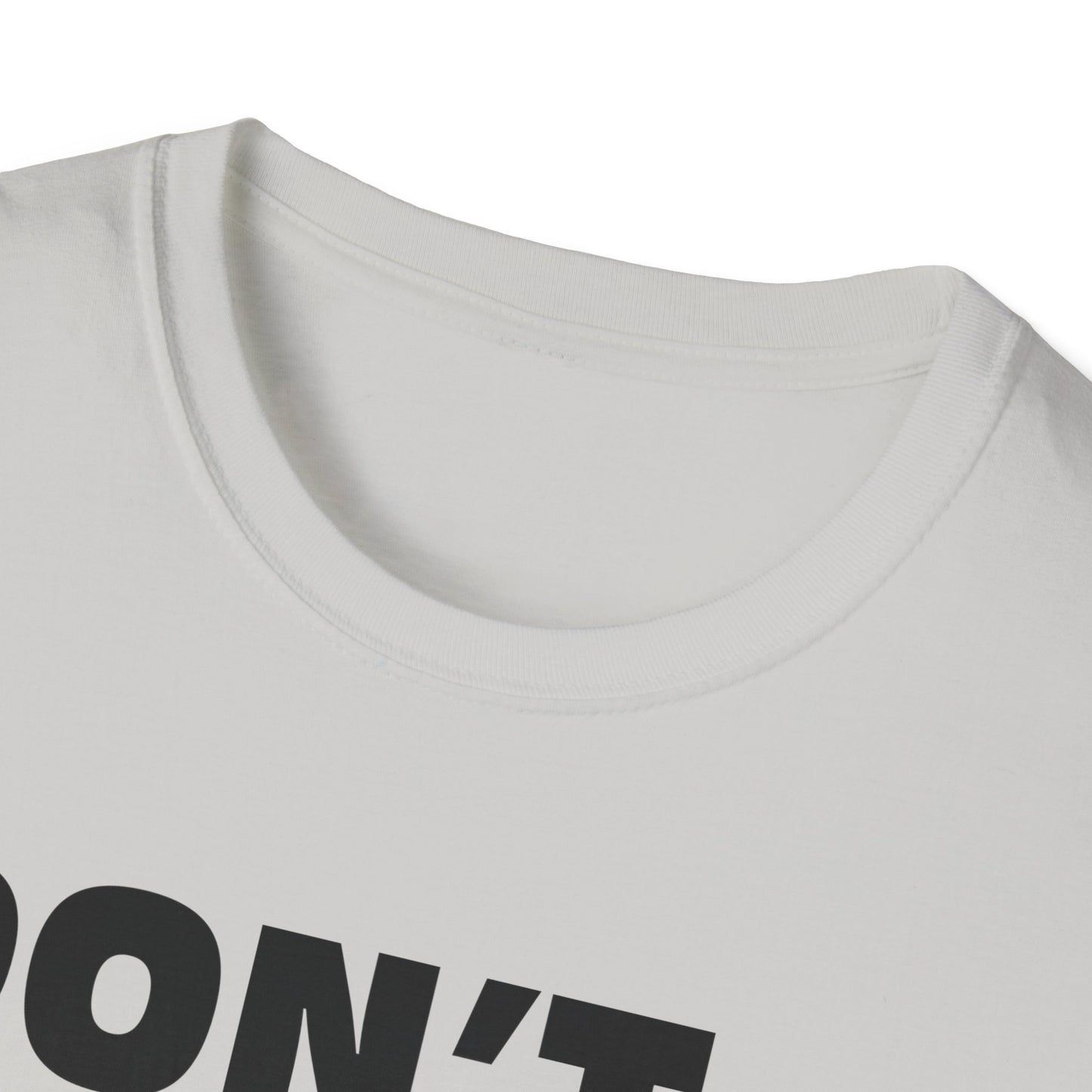 Amputee Humor, Limb Loss Awareness Tee, Dont Make Me Do It V1 Blk Text Bellacanvas Wht Text