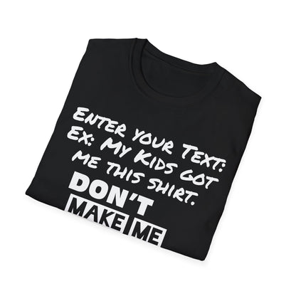 Amputee Personailzed Shirt | Don't Make Me Do It T-Shirt | Customizable Text Funny Tee