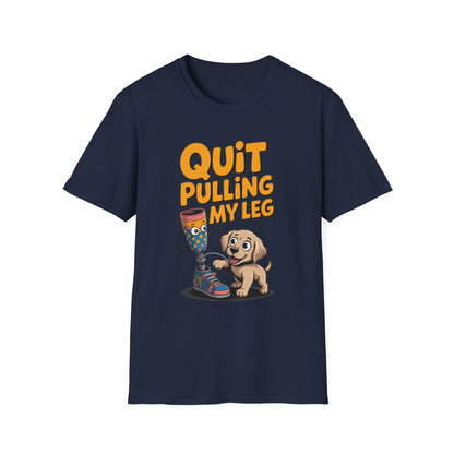 Amputee Humor, Limb Loss Awareness Tee,   Quit Pulling My Leg Puppy
