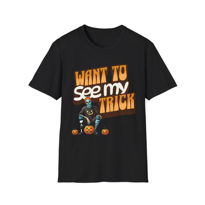 Amputee Humor, Limb Loss Awareness Tee,   Want To See My Trick V1 Shrt Print