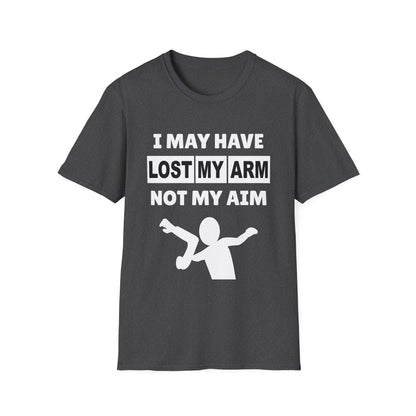 Amputee Humor, Limb Loss Awareness Tee,   I May Have Lost My Arm V1b