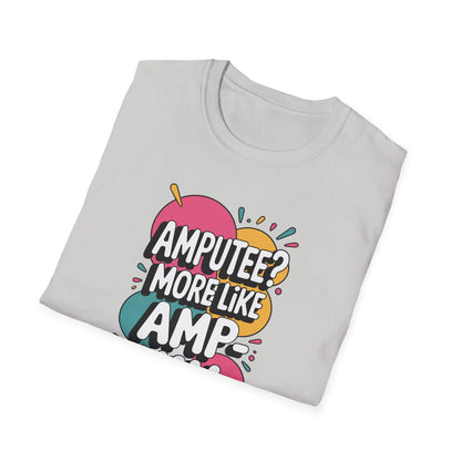 Amputee Humor, Limb Loss Awareness Tee,   Ampyaytee V1