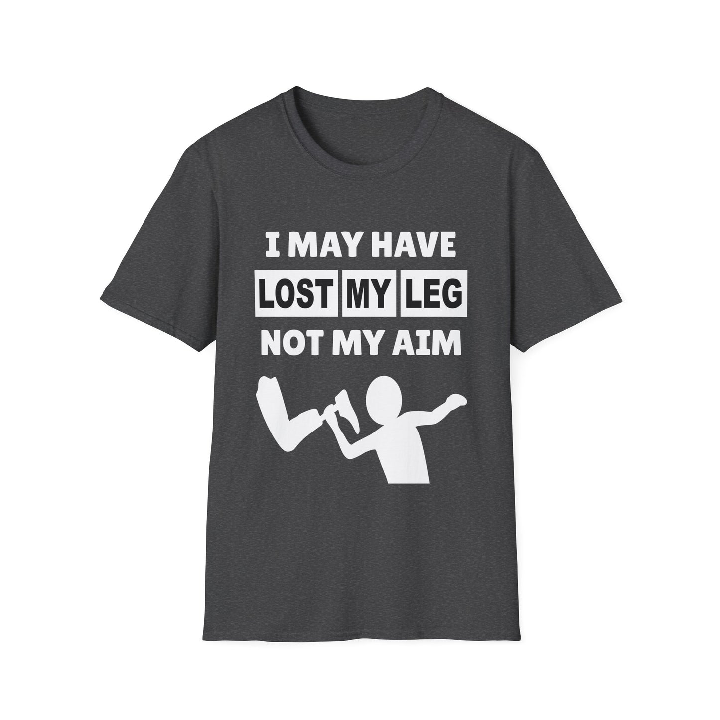 Amputee Humor, Limb Loss Awareness Tee,   I May Have Lost My Leg V1b Print