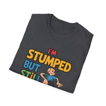 Amputee Humor, Limb Loss Awareness Tee,   Im Stumped But V1 Print