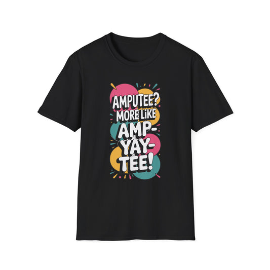 Amputee Humor, Limb Loss Awareness Tee,   Ampyaytee V1
