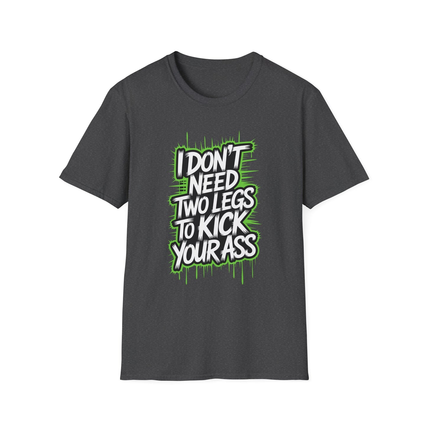 Amputee Humor, Limb Loss Awareness Tee,   Dont Need 2 Legs To Kick Your V1