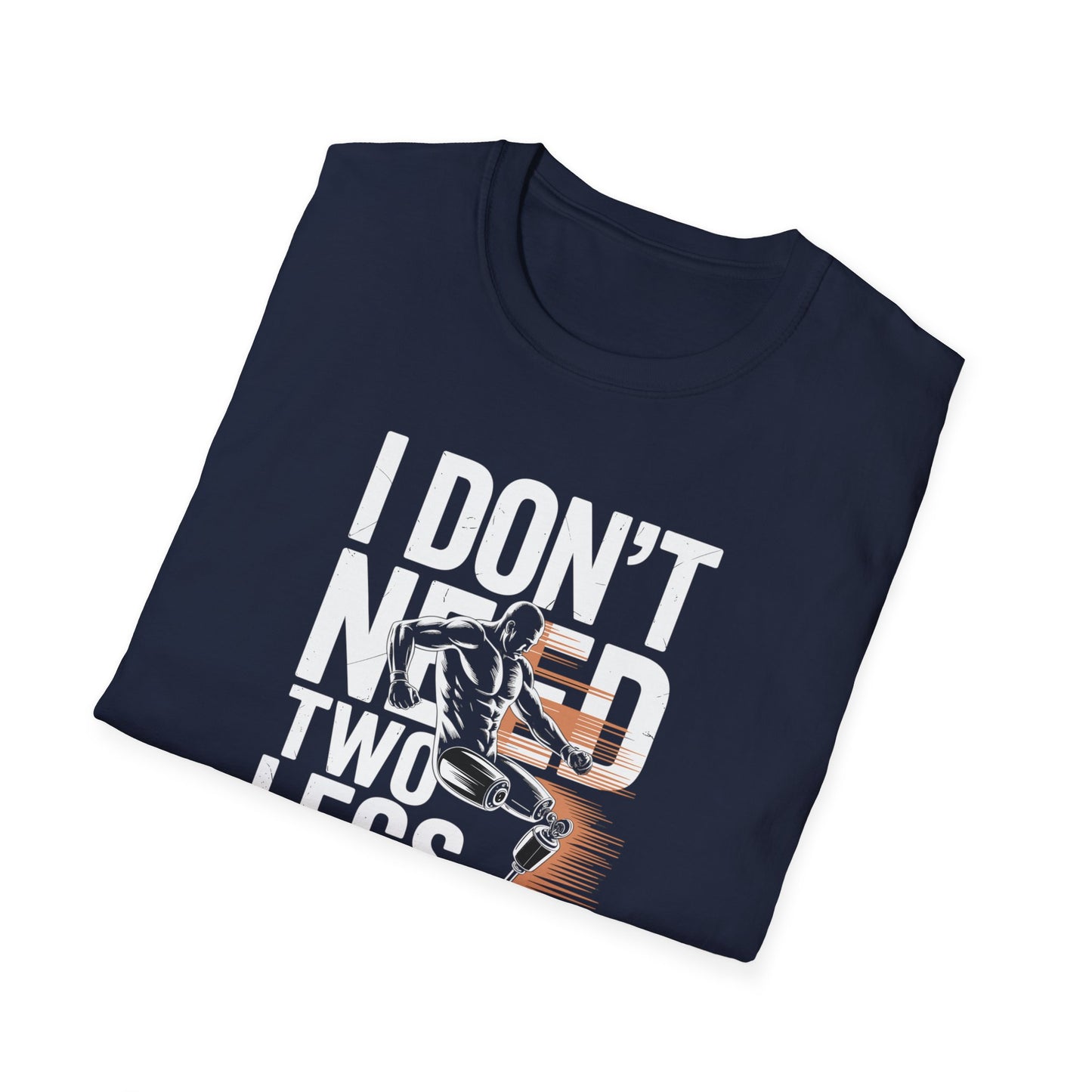 Amputee Humor, Limb Loss Awareness Tee,   Dont Need 2 Legs To Kick Your V2
