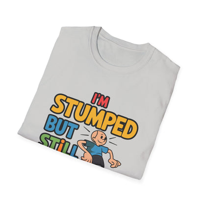 Amputee Humor, Limb Loss Awareness Tee,   Im Stumped But V1 Print