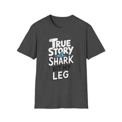 Amputee Humor, Limb Loss Awareness Tee,   True Story Shark Bit My Leg V1b