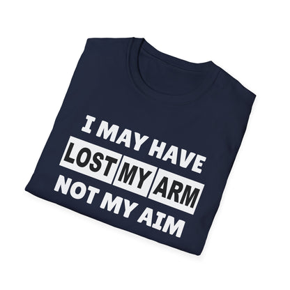 Amputee Humor, Limb Loss Awareness Tee,   I May Have Lost My Arm V1b