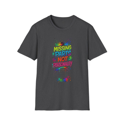 Amputee Humor, Limb Loss Awareness Tee,   Missing Parts Not Personality V2