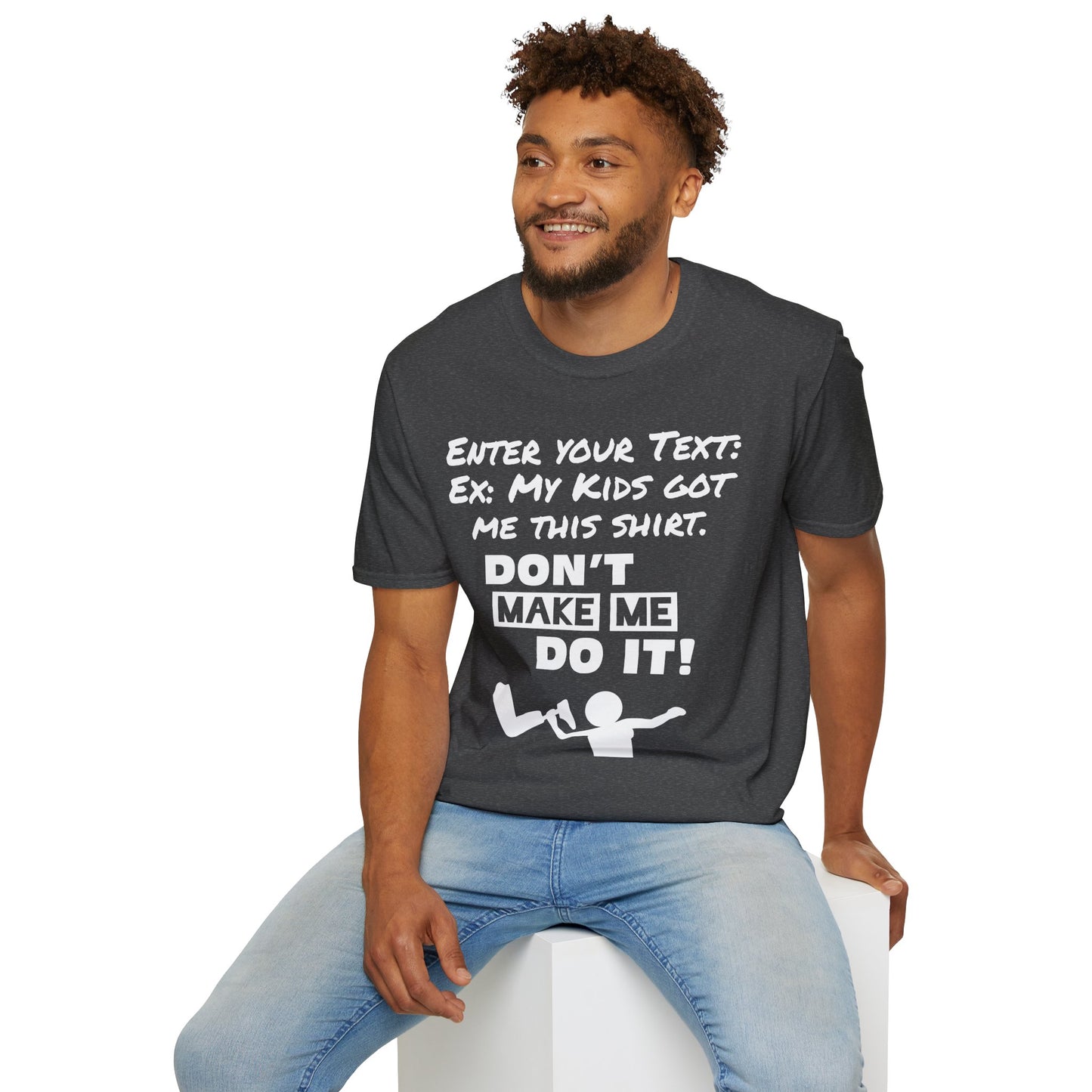 Amputee Personailzed Shirt | Don't Make Me Do It T-Shirt | Customizable Text Funny Tee