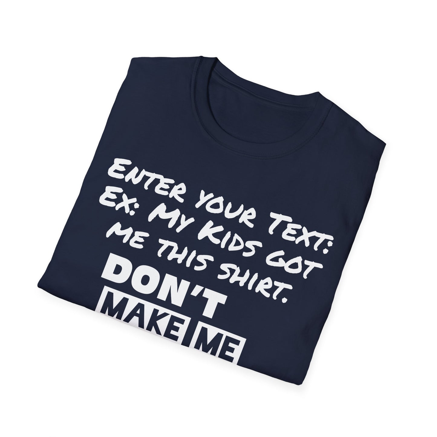Amputee Personailzed Shirt | Don't Make Me Do It T-Shirt | Customizable Text Funny Tee
