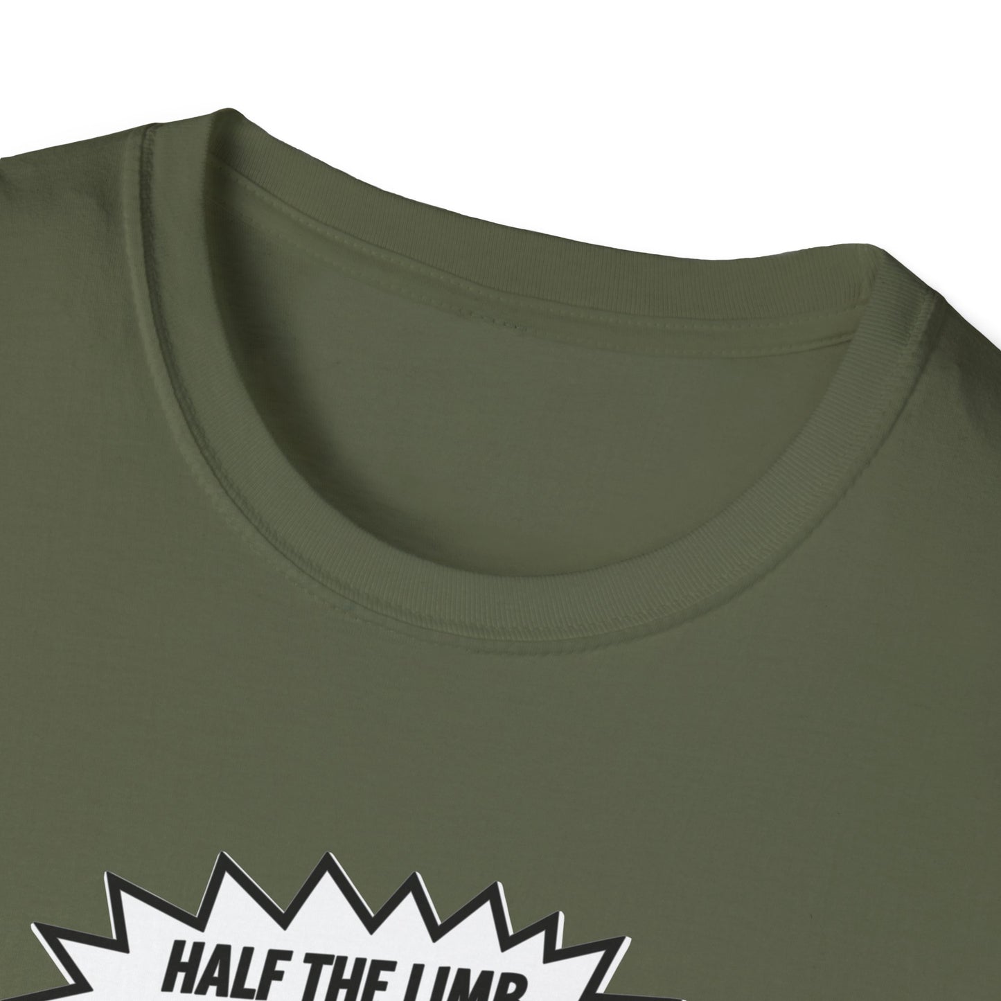 Amputee Humor, Limb Loss Awareness Tee,   Half The Limb 2x Power V1