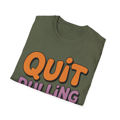 Amputee Humor, Limb Loss Awareness Tee,   Quit Pulling My Leg