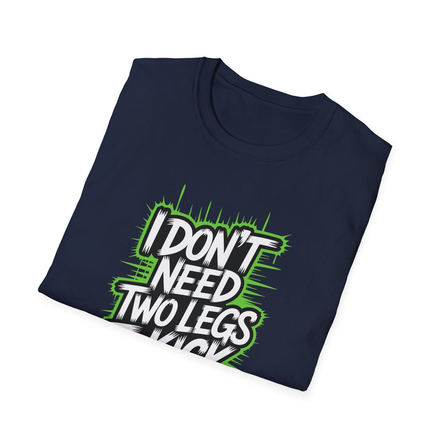 Amputee Humor, Limb Loss Awareness Tee,   Dont Need 2 Legs To Kick Your V1