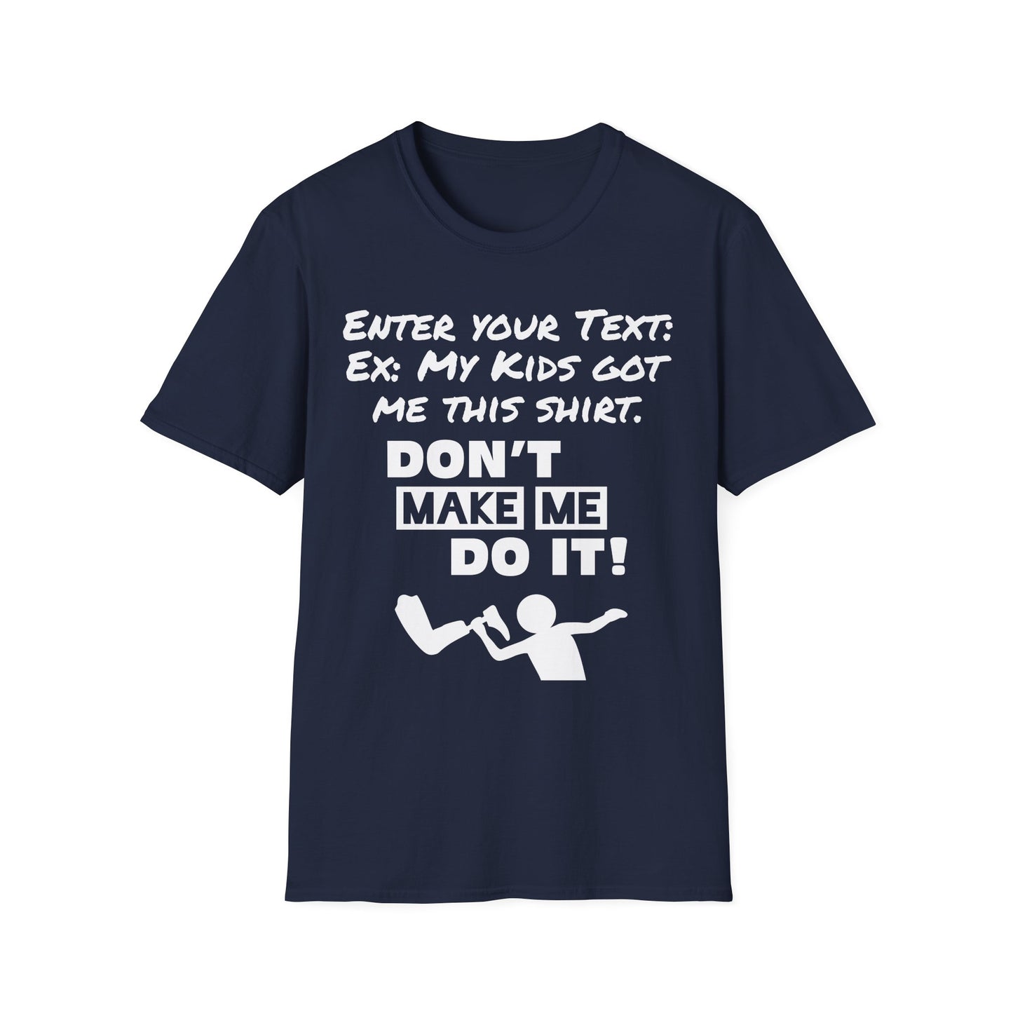Amputee Personailzed Shirt | Don't Make Me Do It T-Shirt | Customizable Text Funny Tee