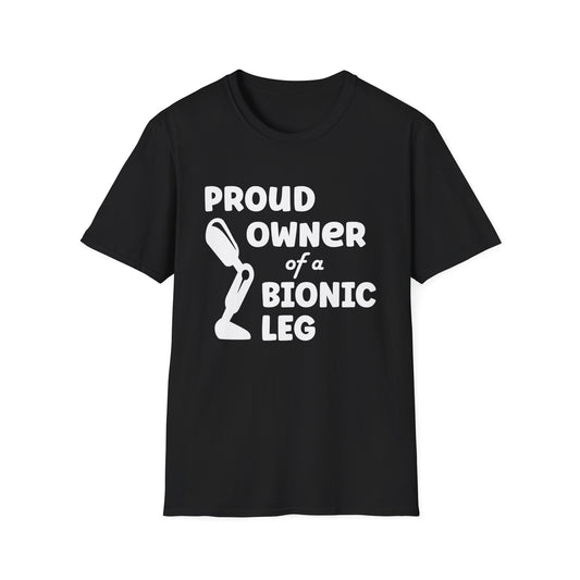 Amputee Humor, Limb Loss Awareness Tee,   Proud Owner Of Bionic Leg Blk Shrt Wm Print