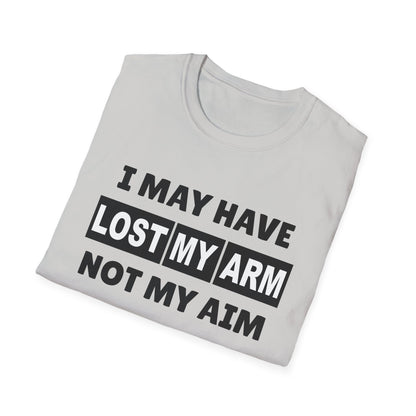 Amputee Humor, Limb Loss Awareness Tee,   I May Have Lost My Arm V1b