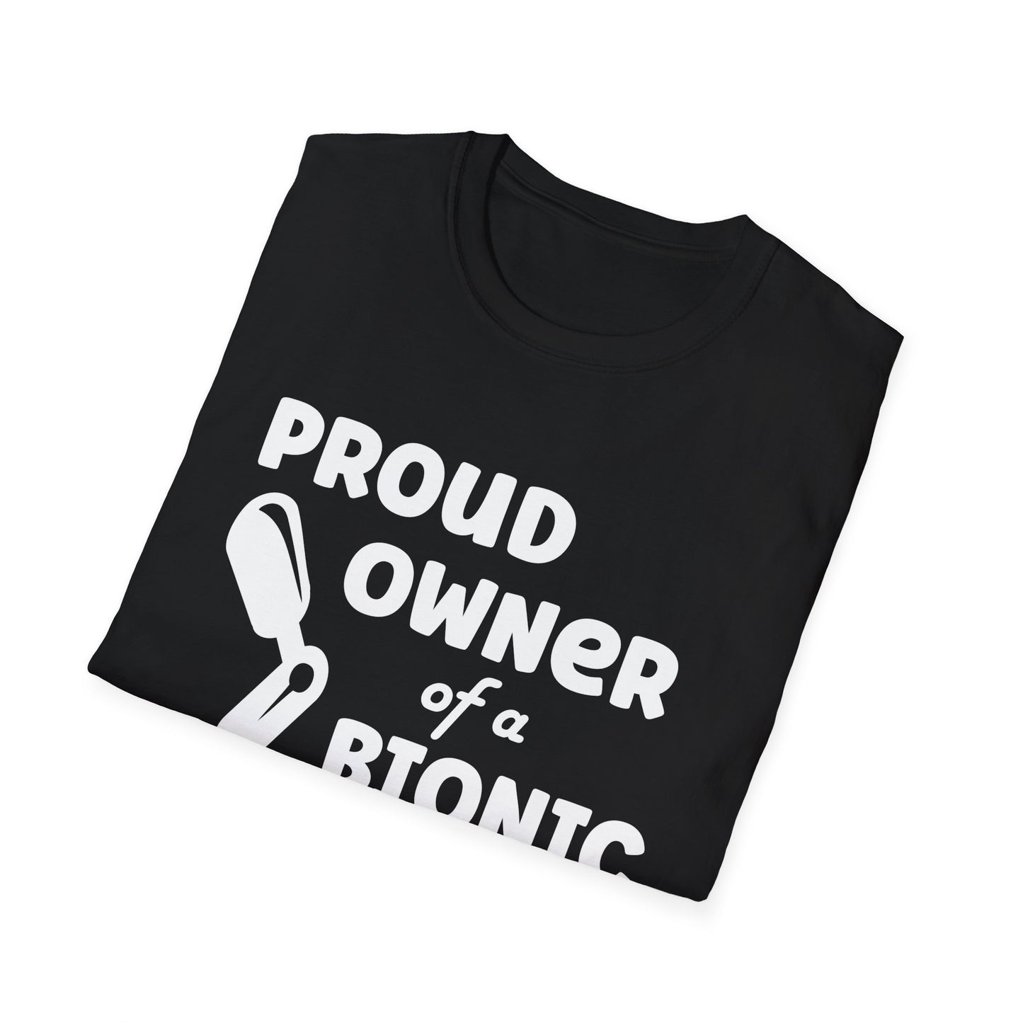 Amputee Humor, Limb Loss Awareness Tee,   Proud Owner Of Bionic Leg Blk Shrt Wm Print