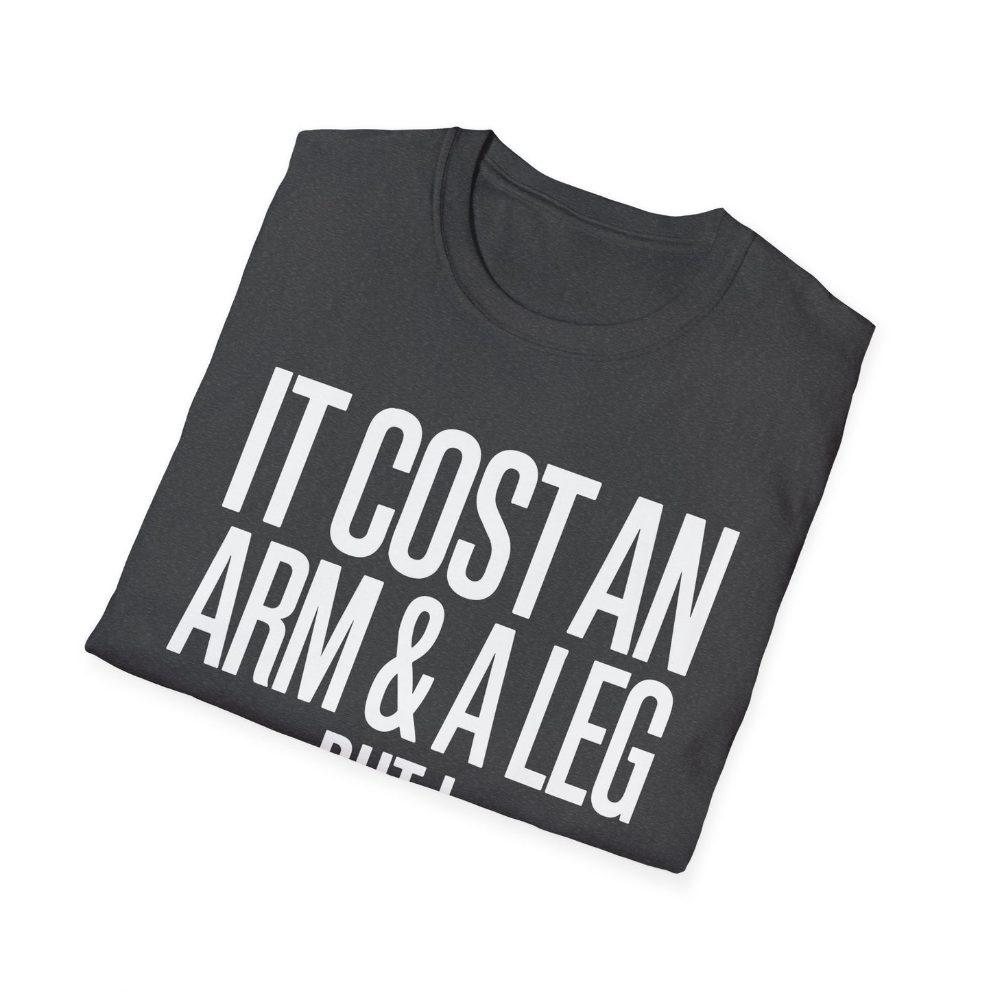 Amputee Humor, Limb Loss Awareness Tee,   Cost Me An Arm And Leg Negotiated V1b