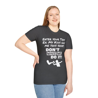 Amputee Personailzed Shirt | Don't Make Me Do It T-Shirt | Customizable Text Funny Tee