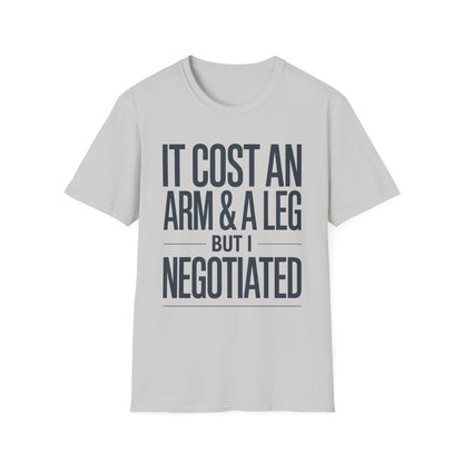 Amputee Humor, Limb Loss Awareness Tee,   Cost Me An Arm And Leg Negotiated V1b