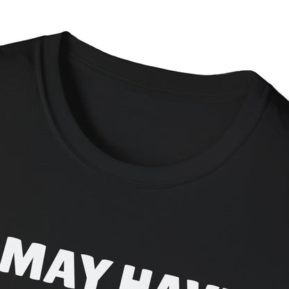 Amputee Humor, Limb Loss Awareness Tee,   I May Have Lost My Arm V1b
