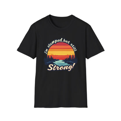 Amputee Humor, Limb Loss Awareness Tee,   Stumped Going Strong V2