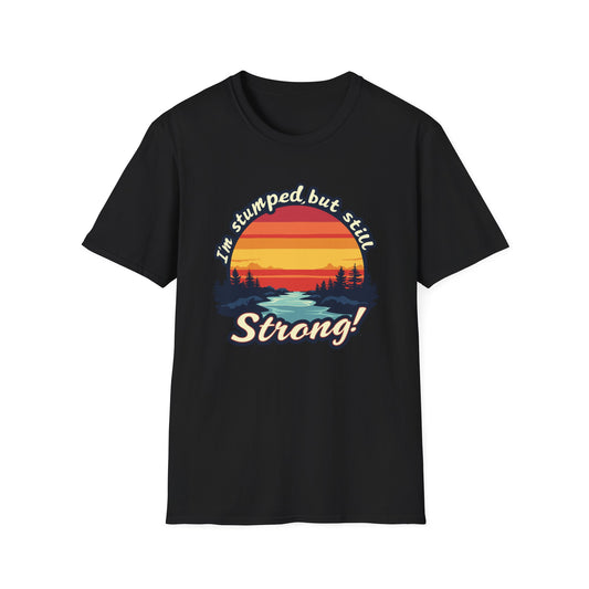 Amputee Humor, Limb Loss Awareness Tee,   Stumped Going Strong V2