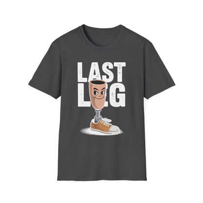 Amputee Humor, Limb Loss Awareness Tee,   Im On My Last Leg V2b