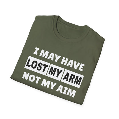 Amputee Humor, Limb Loss Awareness Tee,   I May Have Lost My Arm V1b